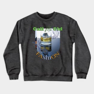 Call me old fashion Crewneck Sweatshirt